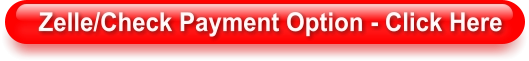 Zelle/Check Payment Option - Click Here