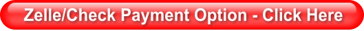 Zelle/Check Payment Option - Click Here