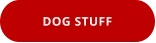 DOG STUFF