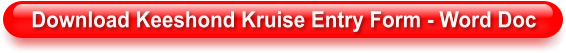 Download Keeshond Kruise Entry Form - Word Doc