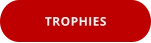 TROPHIES
