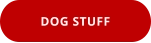 DOG STUFF